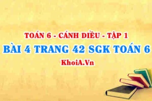 Bài 4 trang 42 SGK Toán 6 tập 1 Cánh Diều